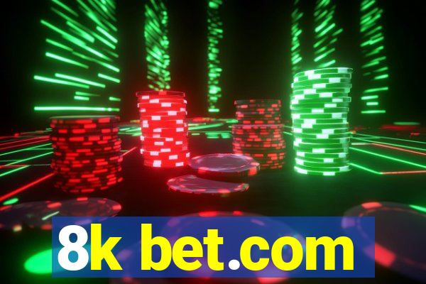 8k bet.com